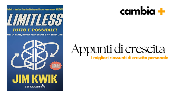 Limitless: Riassunto e Guida Pratica del Libro